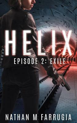 Helix: Episode 2 (Exile) by Nathan M. Farrugia