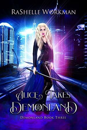 Alice Takes Demonland by RaShelle Workman