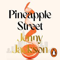 Pineapple Street by Jenny Jackson