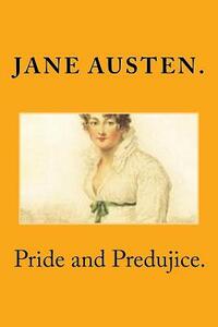 Pride and Predujice. by Jane Austen