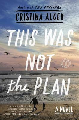 This Was Not the Plan by Cristina Alger