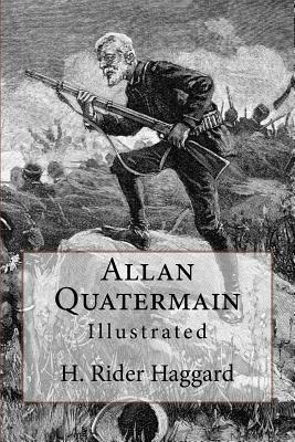 Allan Quatermain: Illustrated by H. Rider Haggard