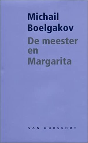 De meester en Margarita by Michail Boelgakov, Mikhail Bulgakov