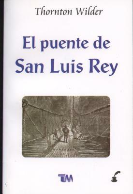 Puente de San Luis Rey by Thornton Wilder