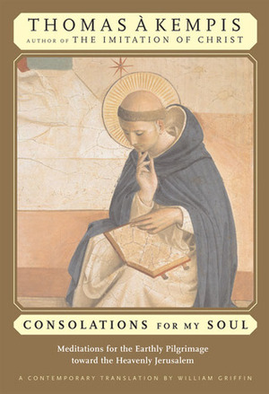 Consolation for My Soul by William Griffin, Thomas à Kempis
