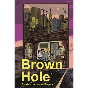 Brown Hole Stories (The Philippine Writers Series 2021) by Israfel Fagela