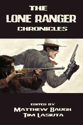 The Lone Ranger Chronicles by James Reasoner, Denny O'Neil, Johnny D. Boggs