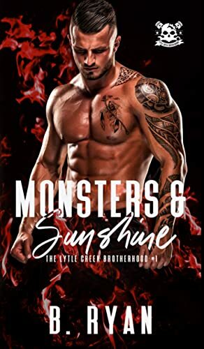 Monsters & Sunshine: The Lytle Creek Brotherhood by B. Ryan