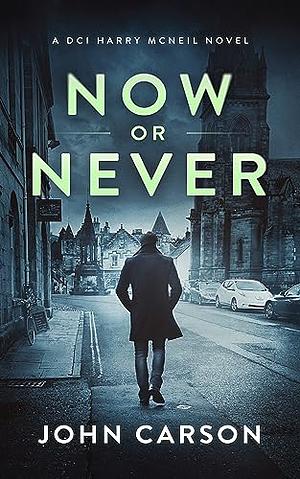 Now or Never by John Carson