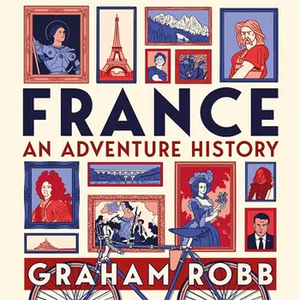 France: An Adventure History by Graham Robb