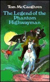 The Legend of the Phantom Highwayman by Tom McCaughren
