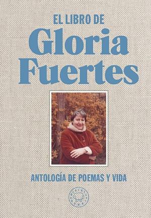 El libro de Gloria Fuertes by Gloria Fuertes, Jorge de Cascante