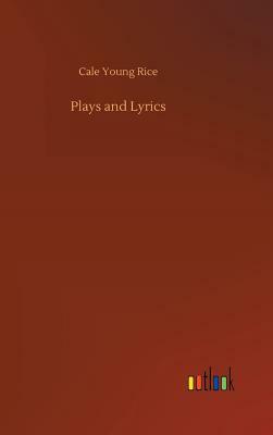 Plays and Lyrics by Cale Young Rice