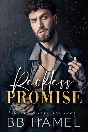 Reckless Promise by B.B. Hamel