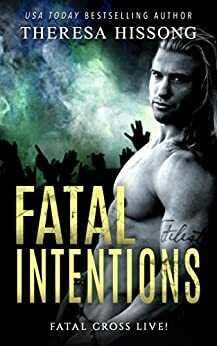 Fatal Intentions by Theresa Hissong