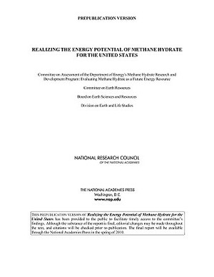 Realizing the Energy Potential of Methane Hydrate for the United States by Division on Earth and Life Studies, Board on Earth Sciences and Resources, National Research Council