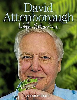 David Attenborough's Life Stories The Complete Collection  by David Attenborough