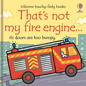 That's Not My: Fire Engine... by Fiona Watt