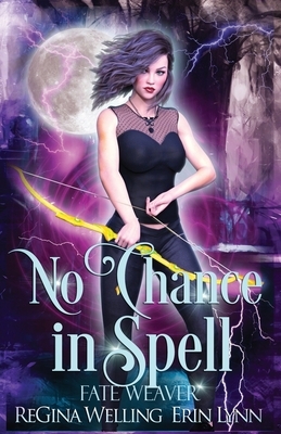 No Chance in Spell: Lexi Balefire, Matchmaker Witch by ReGina Welling, Erin Lynn