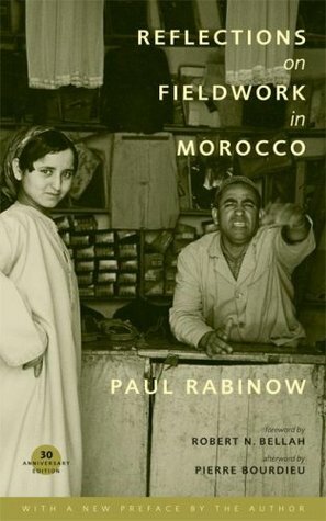 Reflections on Fieldwork in Morocco by Paul Rabinow, Robert N. Bellah, Pierre Bourdieu