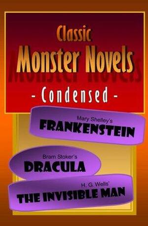 Classic Monster Novels Condensed by Bram Stoker, Joseph Lanzara, Mary Shelley, H.G. Wells