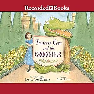 Princess Cora and the Crocodile by Laura Amy Schlitz