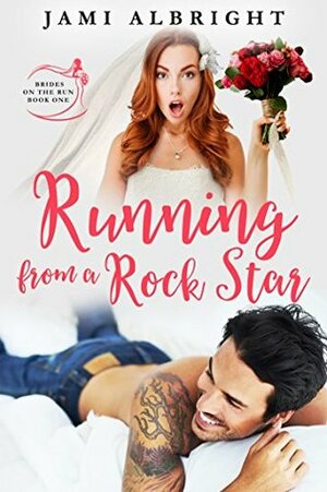 Running From A Rock Star by Jami Albright