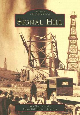 Signal Hill by Ken Davis, The Signal Hill Historical Society