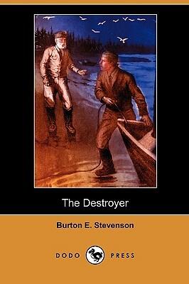 The Destroyer (Dodo Press) by Burton Egbert Stevenson