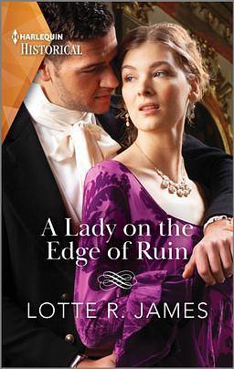 A Lady on the Edge of Ruin by Lotte R. James, Lotte R. James