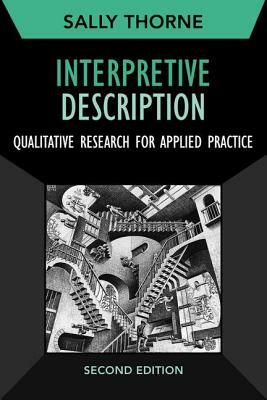 Interpretive Description: Qualitative Research for Applied Practice by Sally Thorne