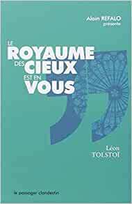 Le Royaume des cieux est en vous by Leo Tolstoy, Alain Refalo