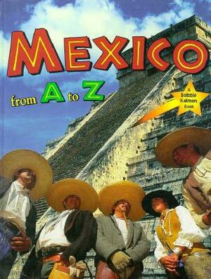 Mexico from A to Z by Bobbie Kalman