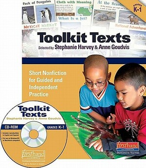 Toolkit Texts: Grades Prek-1: Short Nonfiction for Guided and Independent Practice [With CDROM] by Stephanie Harvey, Anne Goudvis