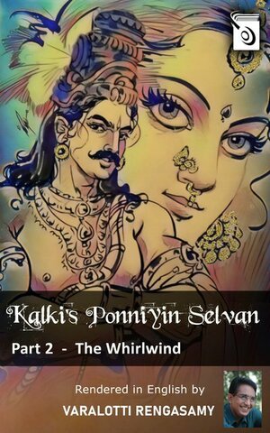 Ponniyin Selvan: The Whirlwind by Kalki