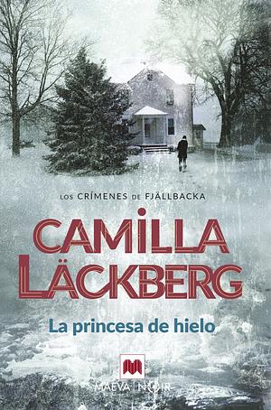 La princesa de hielo by Camilla Läckberg