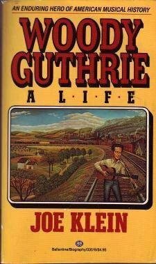 Woody Guthrie: a Life by Joe Klein