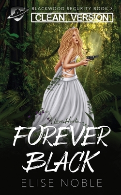 Forever Black - Clean Version by Elise Noble