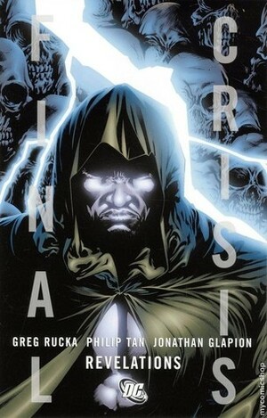 Final Crisis: Revelations by Grant Morrison, Jonathan Glapion, Doug Mahnke, Philip Tan, J.G. Jones, Greg Rucka