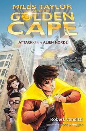 Attack of the Alien Horde by Robert Venditti, Dusty Higgins