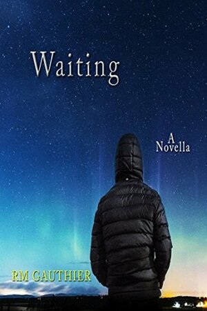 Waiting by R.M. Gauthier
