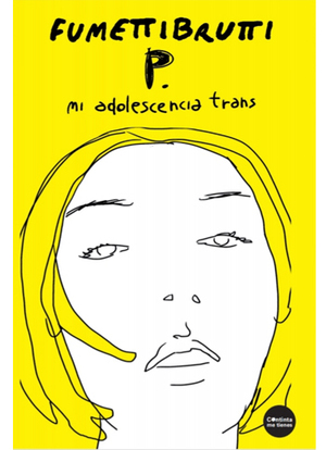 P. Mi adolesencia trans by Valentina Longo, Alana Portero, Fumettibrutti