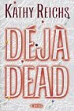 Déjà Dead by Kathy Reichs