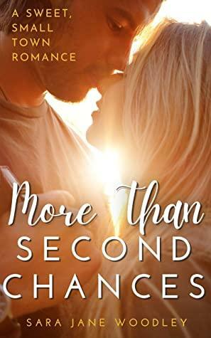 More Than Second Chances by Sara Jane Woodley