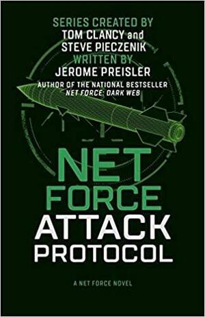 Net Force: Attack Protocol by Tom Clancy, Steve Pieczenik, Jerome Preisler