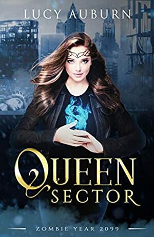 Queen Sector: Dystopian Reverse Harem Romance by Lucy Auburn
