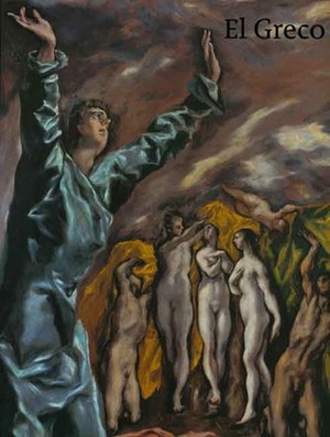 El Greco by Xavier Bray, David Davies, J.H. Elliott, Keith Christiansen