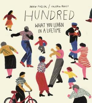 Hundred: What You Learn in a Lifetime by Heike Faller
