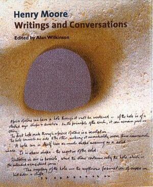 Writings and Conversation by Henry Moore
