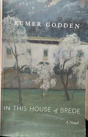 In This House of Brede by Rumer Godden